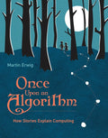 Once Upon an Algorithm: How Stories Explain Computing - Paperback
