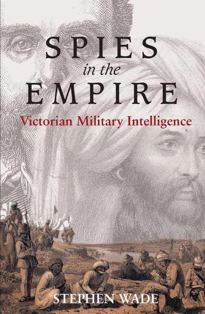 Spies in the Empire: Victorian Military Intelligence - Paperback