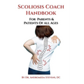 Scoliosis Coach Handbook: How to: Understand, Choose Care For And Manage Scoliosis - Paperback