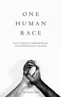 One Human Race: Five Stages to Empower Transformative Change - Paperback