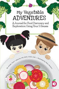 My Vegetable Adventures: A Journal for Food Discovery and Exploration Using Your 5 Senses - Paperback