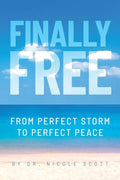 Finally Free: From Perfect Storm to Perfect Peace - Paperback