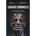 Cadaver Chronicles: The Code of Silence - Paperback