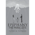 Epiphany-The Paraclete - Paperback