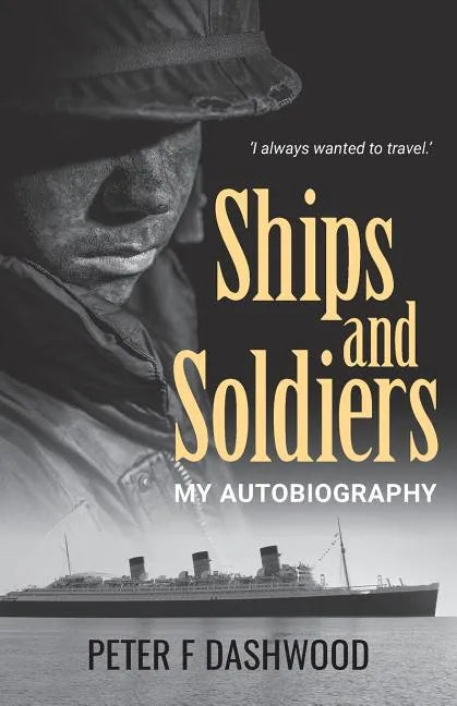 Ships & Soldiers: My Autobiography - Paperback