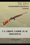 U.S. Carbine, Caliber .30, M1 Field Manual: FM 23-7 - Paperback