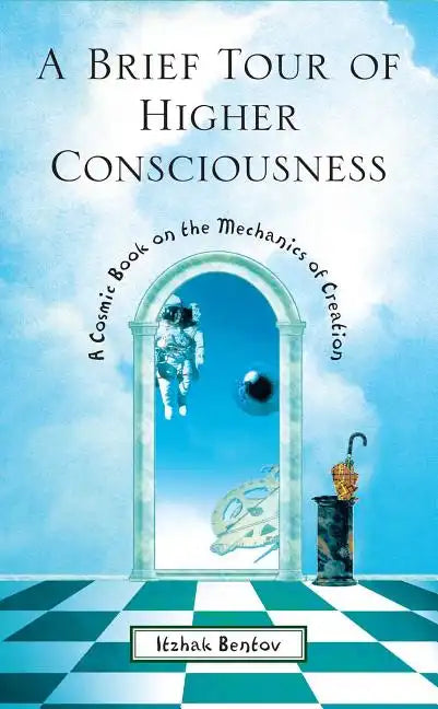 A Brief Tour of Higher Consciousness: A Cosmic Book on the Mechanics of Creation - Paperback