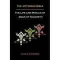 Jefferson Bible, or the Life and Morals of Jesus of Nazareth - Paperback