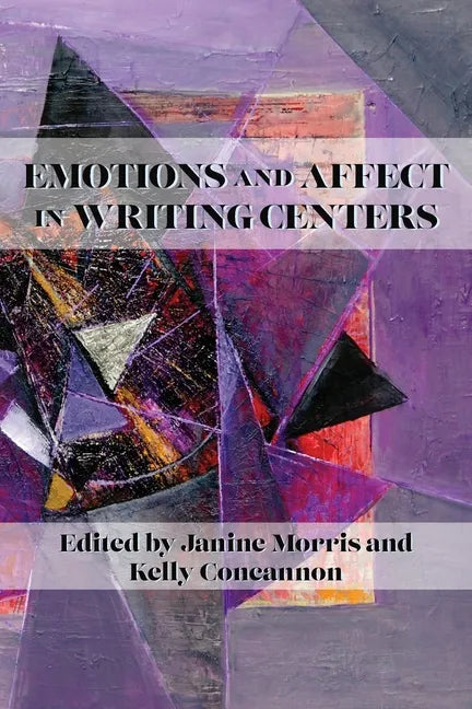 Emotions and Affect in Writing Centers - Paperback