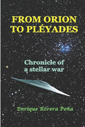 From Orion to Pléyades: Chronicle of a Stellar War - Paperback