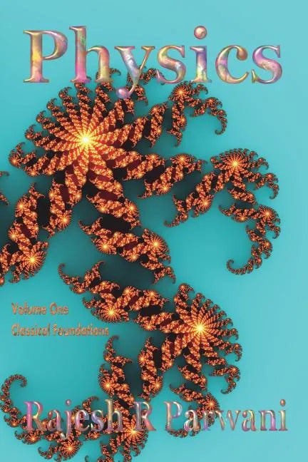 Physics: Volume One: Classical Foundations - Paperback
