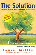 The Solution: For Safe, Healthy, and Permanent Weight Loss - Paperback