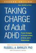 Taking Charge of Adult ADHD: Proven Strategies to Succeed at Work, at Home, and in Relationships - Paperback