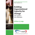 Building Organizational Capacity for Change: The Leader's New Mandate - Paperback