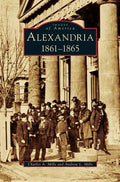 Alexandria: 1861-1865 - Hardcover