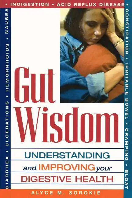 Gut Wisdom: Understanding and Improving Your Digestive Health - Paperback