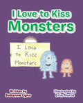 I Love to Kiss Monsters - Paperback