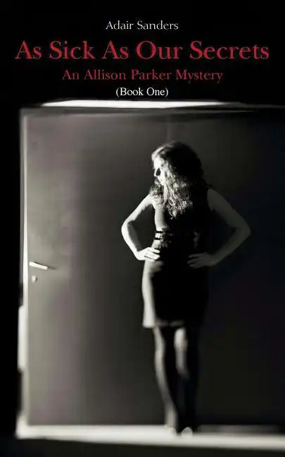 As Sick As Our Secrets: An Allison Parker Mystery - Paperback