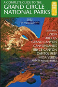 A Complete Guide to the Grand Circle National Parks: Covering Zion, Bryce Canyon, Capitol Reef, Arches, Canyonlands, Mesa Verde, and Grand Canyon Nati - Paperback