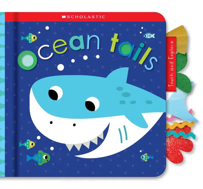 Ocean Tails: Scholastic Early Learners (Touch and Explore) - Board Book