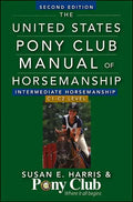 The United States Pony Club Manual of Horsemanship: Intermediate Horsemanship/C1-C2 Level - Paperback