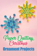 Paper Quilling Christmas Ornament Projects: Gift for Christmas - Paperback
