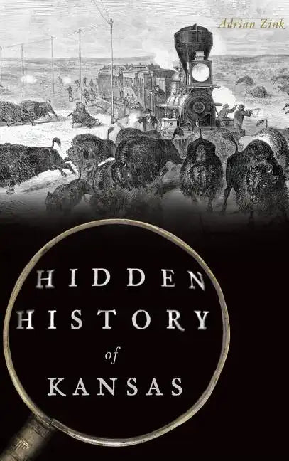 Hidden History of Kansas - Hardcover
