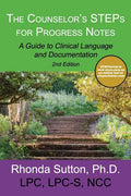 The Counselor's STEPs for Progress Notes: A Guide to Clinical Language and Documentation - Paperback
