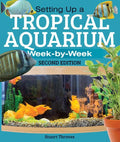Setting Up a Tropical Aquarium: Week by Week - Paperback