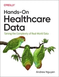 Hands-On Healthcare Data: Taming the Complexity of Real-World Data - Paperback