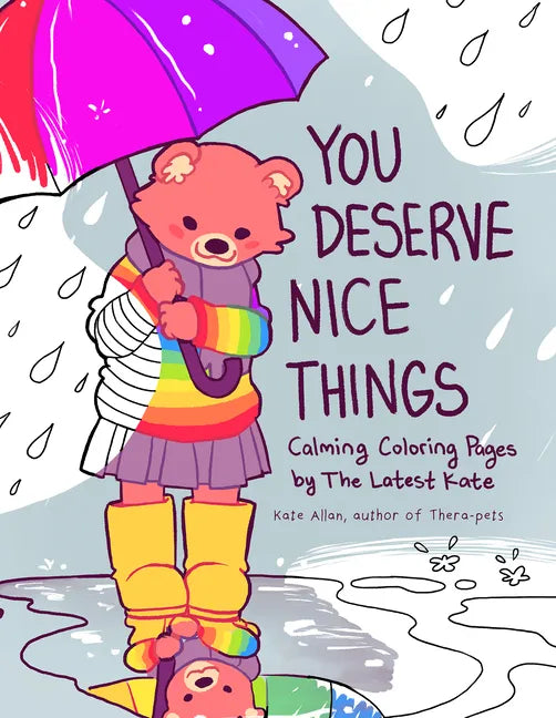 You Deserve Nice Things: Calming Coloring Pages by Thelatestkate (Art for Anxiety, Positive Message Coloring Book, Coloring with Thelatestkate, Self E - Paperback