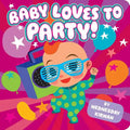Baby Loves to Party! - Board Book