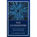 The Gatekeepers: Why School Systems Should Rethink Resisting Change - Paperback