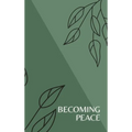 Becoming Peace - Hardcover