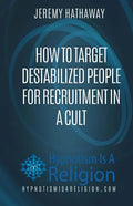 How To Target Destabilized People for Recruitment In A Cult - Paperback