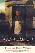 Ar'n't I a Woman?: Female Slaves in the Plantation South - Paperback