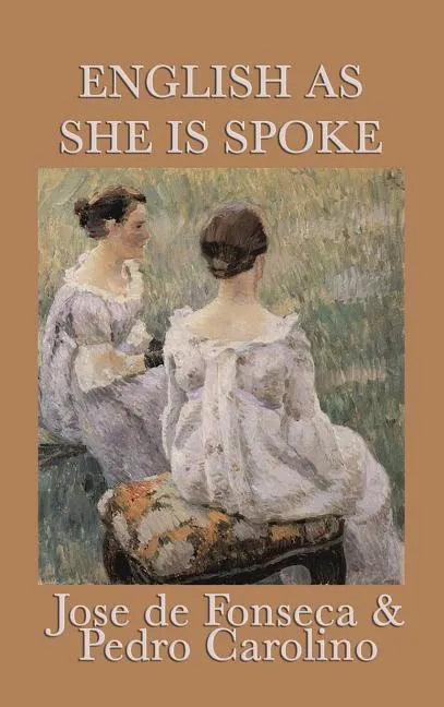 English as She Is Spoke - Hardcover