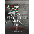 When It Mattered Most: The Forgotten Story of America's First Stanley Cup Champions, and the War to End All Wars - Hardcover