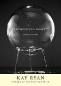Synthesizing Gravity: Selected Prose - Hardcover