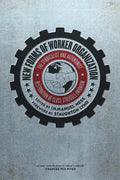 New Forms of Worker Organization: The Syndicalist and Autonomist Restoration of Class Struggle Unionism - Paperback