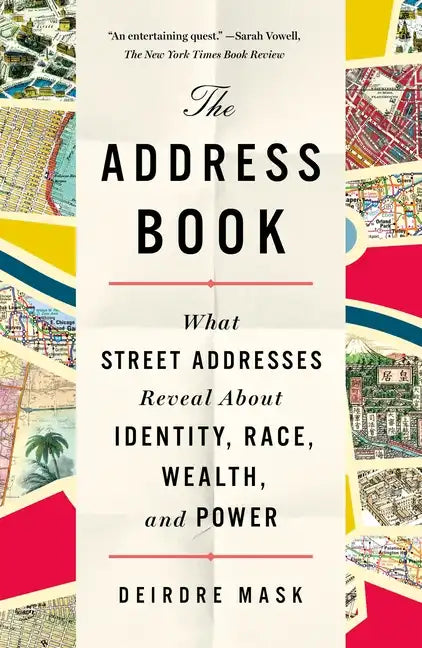 The Address Book: What Street Addresses Reveal about Identity, Race, Wealth, and Power - Paperback
