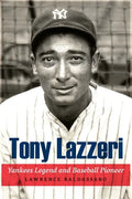 Tony Lazzeri: Yankees Legend and Baseball Pioneer - Hardcover