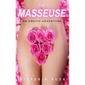 The Masseuse: An Erotic Adventure - Paperback