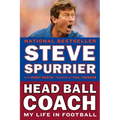 Head Ball Coach: My Life in Football, Doing It Differently--And Winning - Paperback