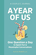 A Year of Us: A Couple's Journal: One Question a Day to Spark Fun and Meaningful Conversations - Paperback