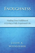 Enoughness: Finding True Fulfillment & Living a Fully Expressed Life - Paperback