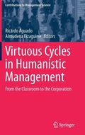 Virtuous Cycles in Humanistic Management: From the Classroom to the Corporation - Hardcover