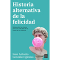 Historia Alternativa de la Felicidad / An Alternative History of Happiness - Paperback