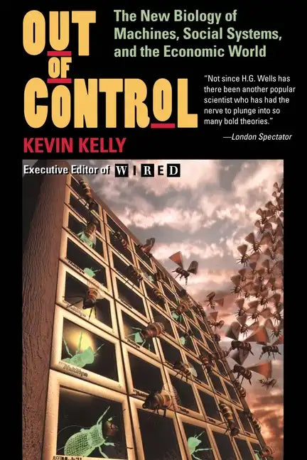 Out of Control: The New Biology of Machines, Social Systems, and the Economic World - Paperback