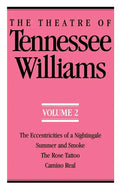 The Theatre of Tennessee Williams Volume II: The Eccentricities of a Nightingale, Summer and Smoke, the Rose Tattoo, Camino Real - Paperback
